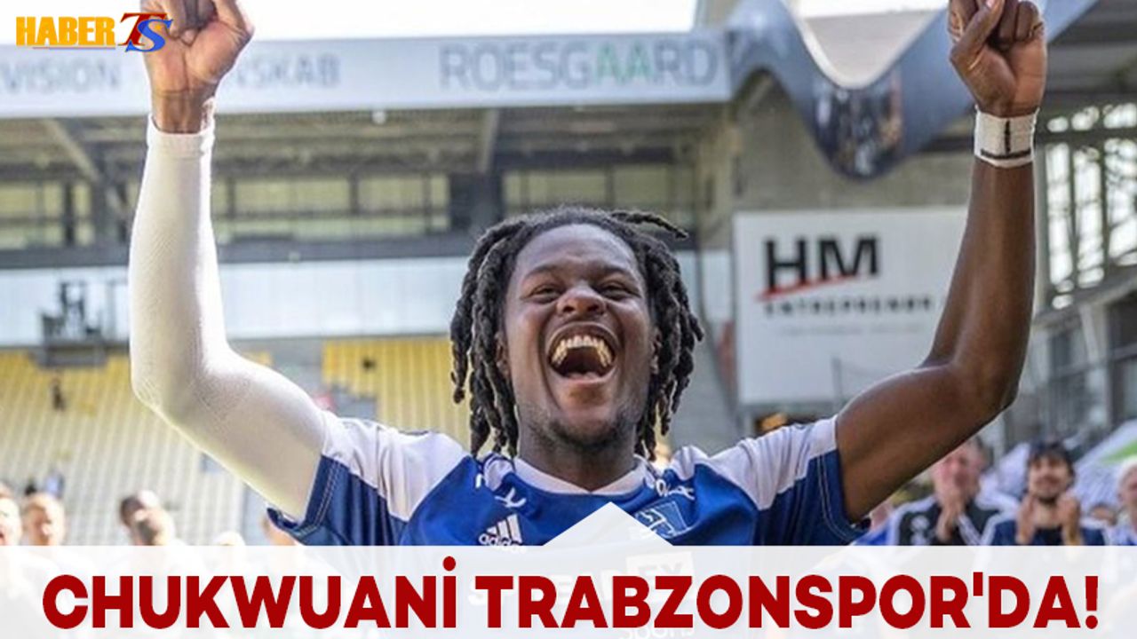 Chukwuani Trabzonspor'da!