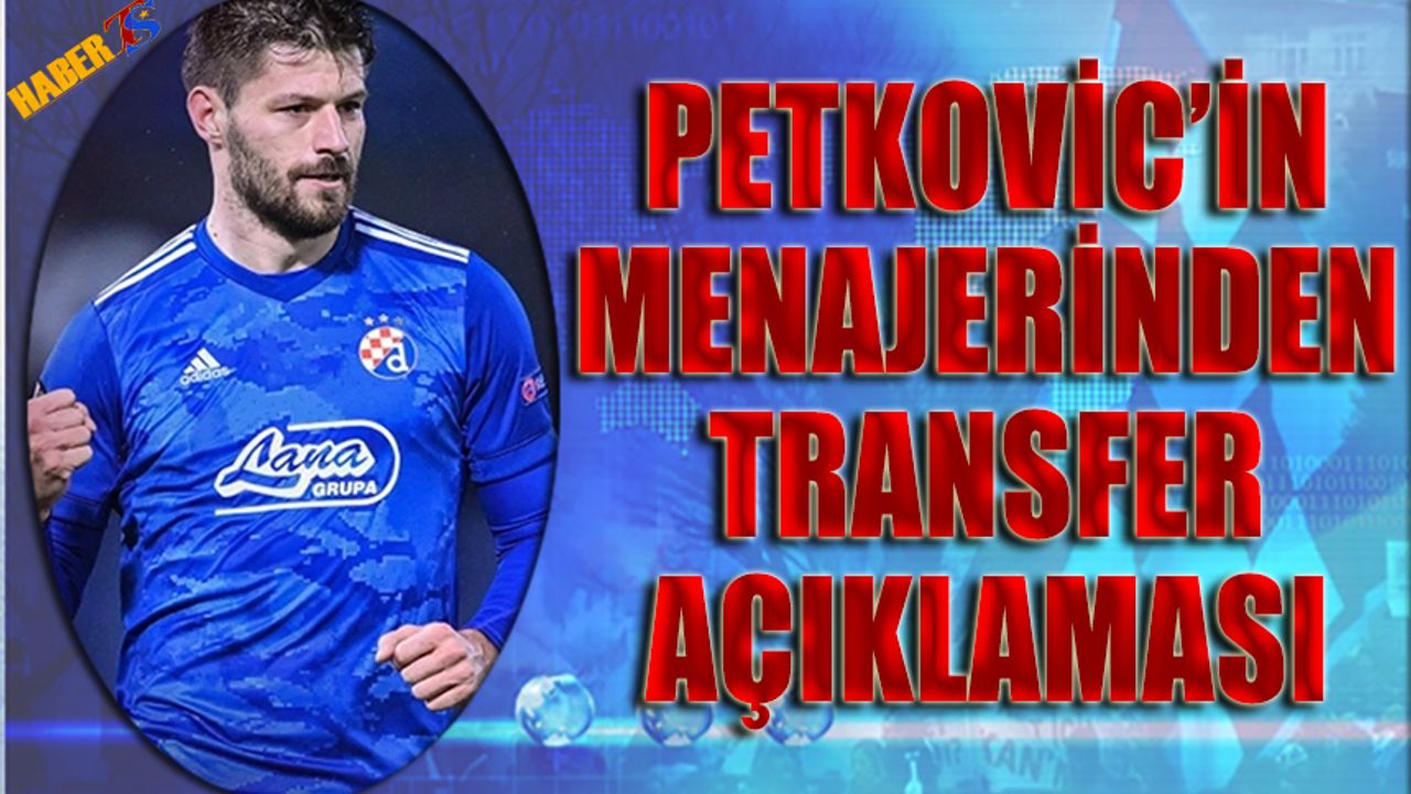 Petkovic'in Menajerinden Transfer Açıklaması