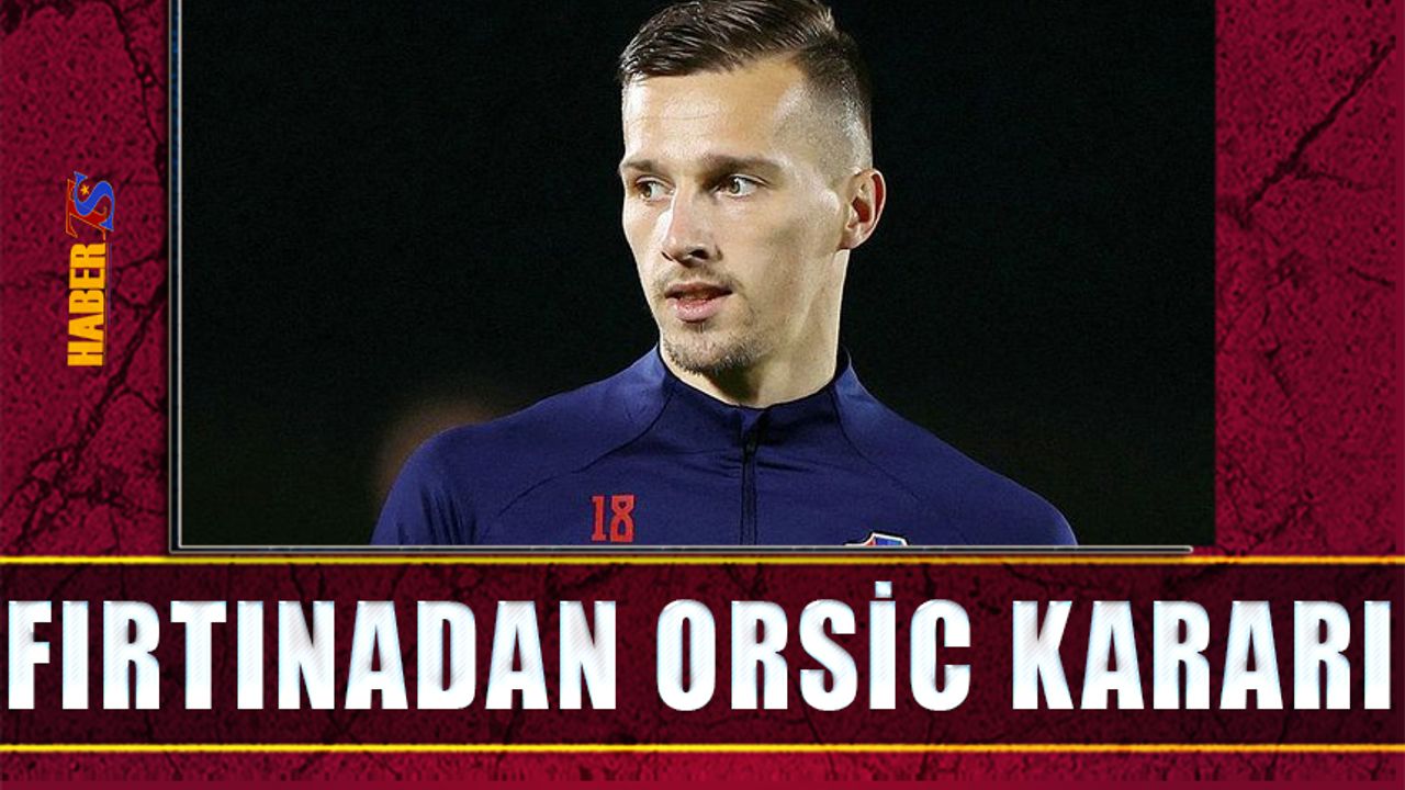 Trabzonspor'dan Orsic Kararı!