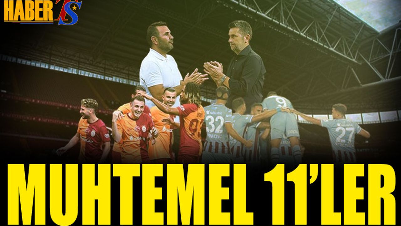 Trabzonspor Galatasaray Derbisinde Muhtemel 11'ler