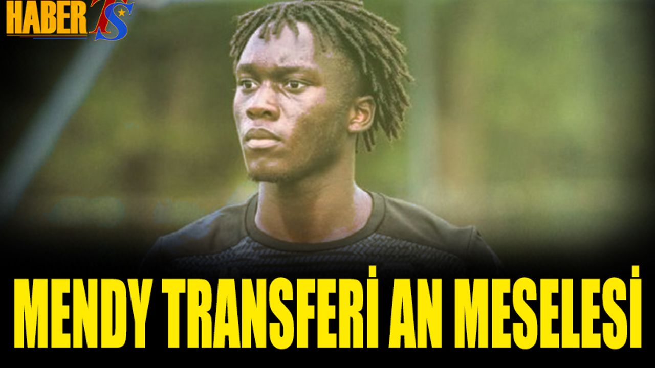 Mendy'nin Trabzonspor'a Transferi An Meselesi