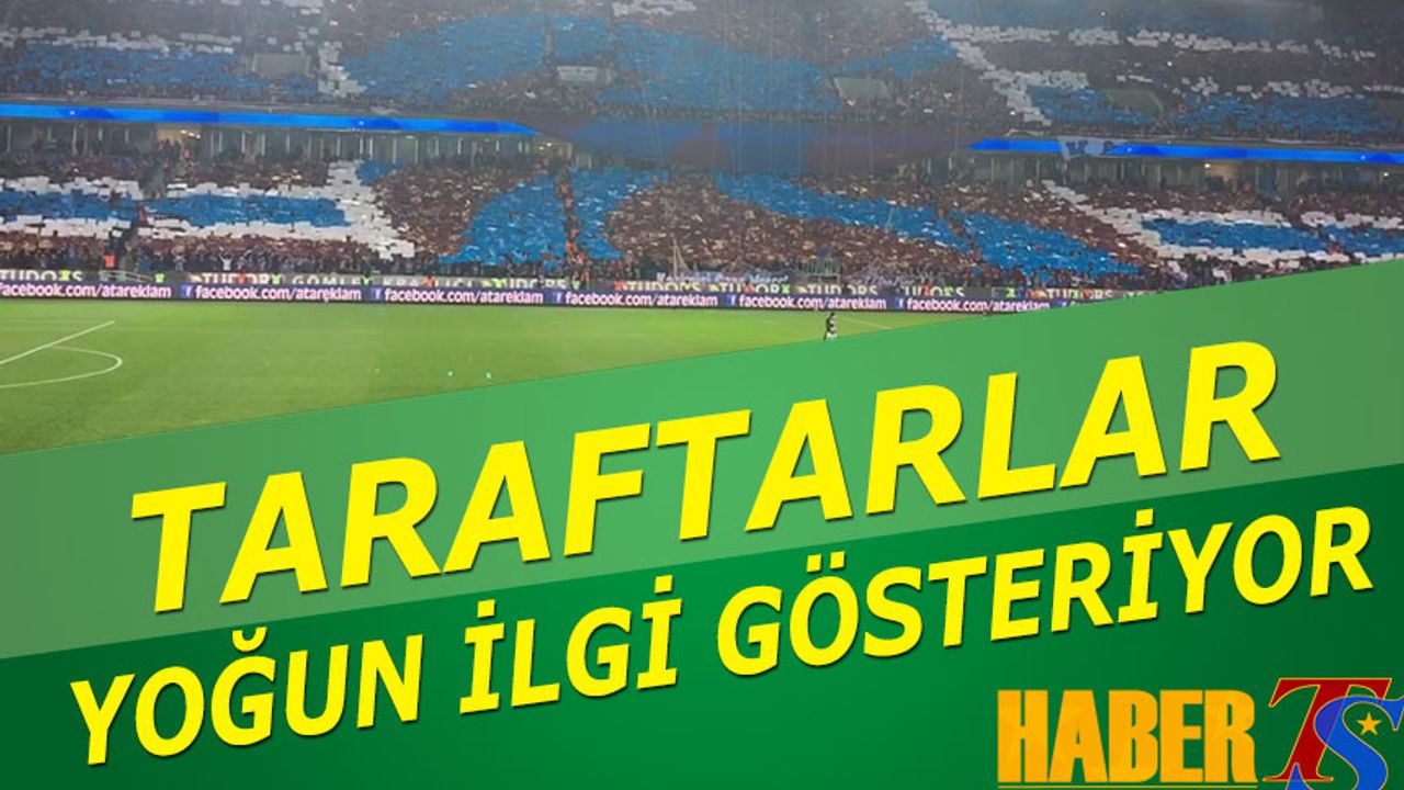 Trabzonspor Taraftarı Sezonun İlk Maçında Biletlere Yoğun İlgi Gösteriyor