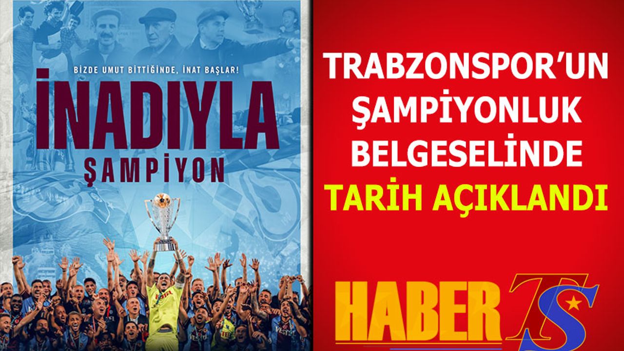 Trabzonspor'un Şampiyonluk Belgeseli İçin Tarih Belli Oldu
