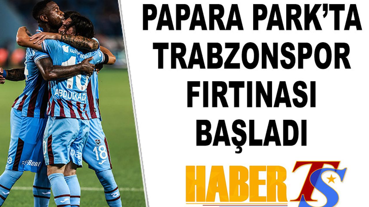 Papara Park'ta Trabzonspor Fırtınası Başladı