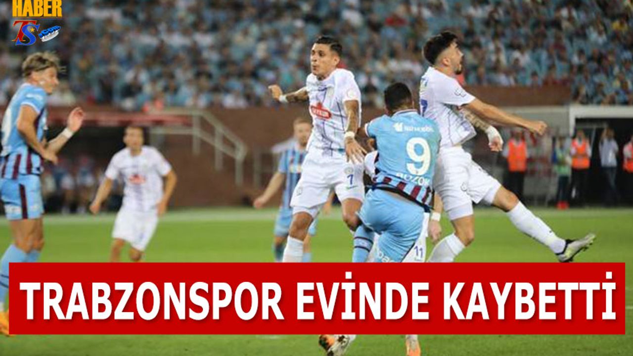 Trabzonspor Evinde Çaykur Rizespor'a Kaybetti