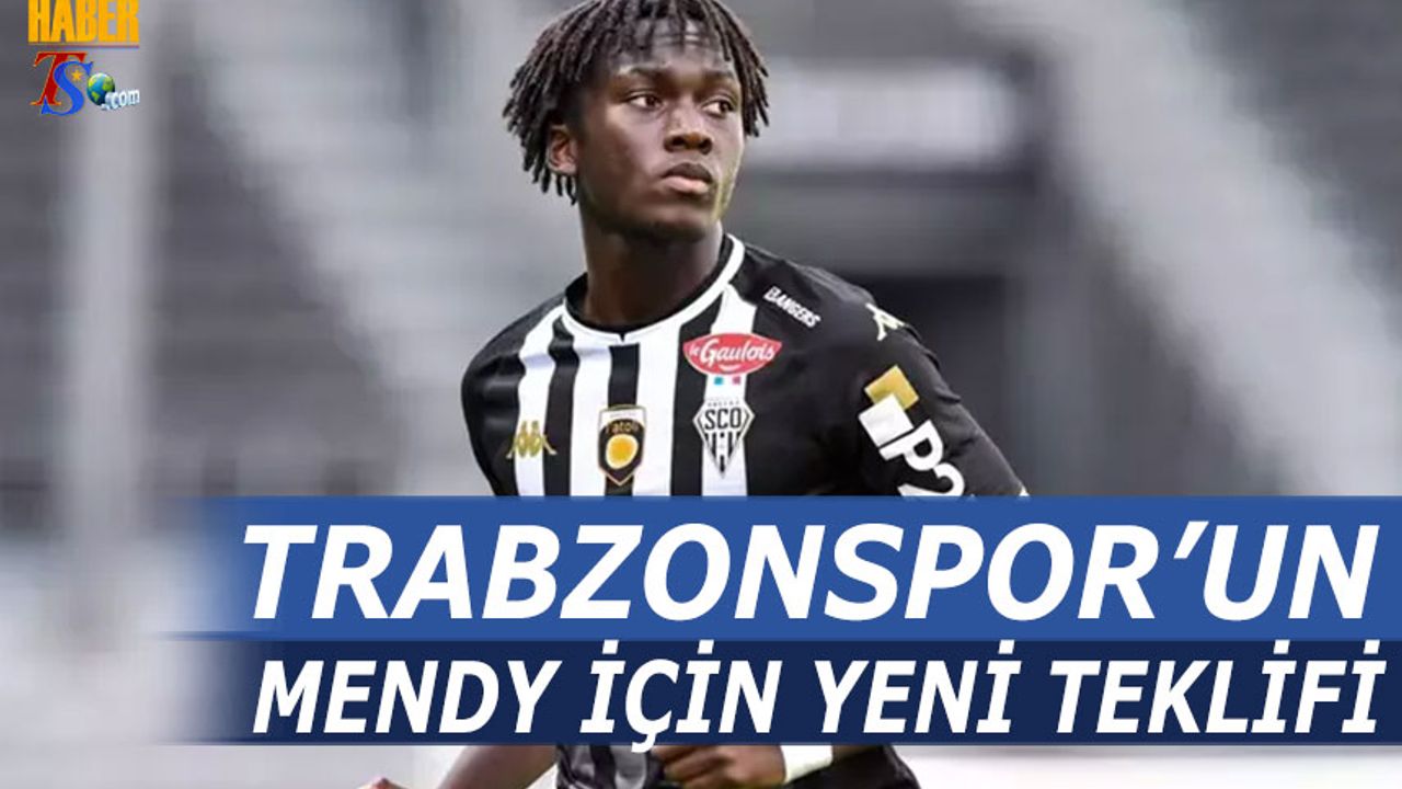 Trabzonspor Mendy İçin Teklifini Güncelledi