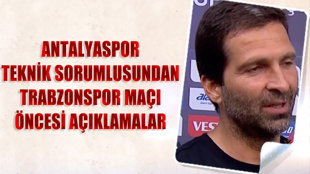 Joao Tralhao'nun Trabzonspor Maçı Öncesi Açıklamaları