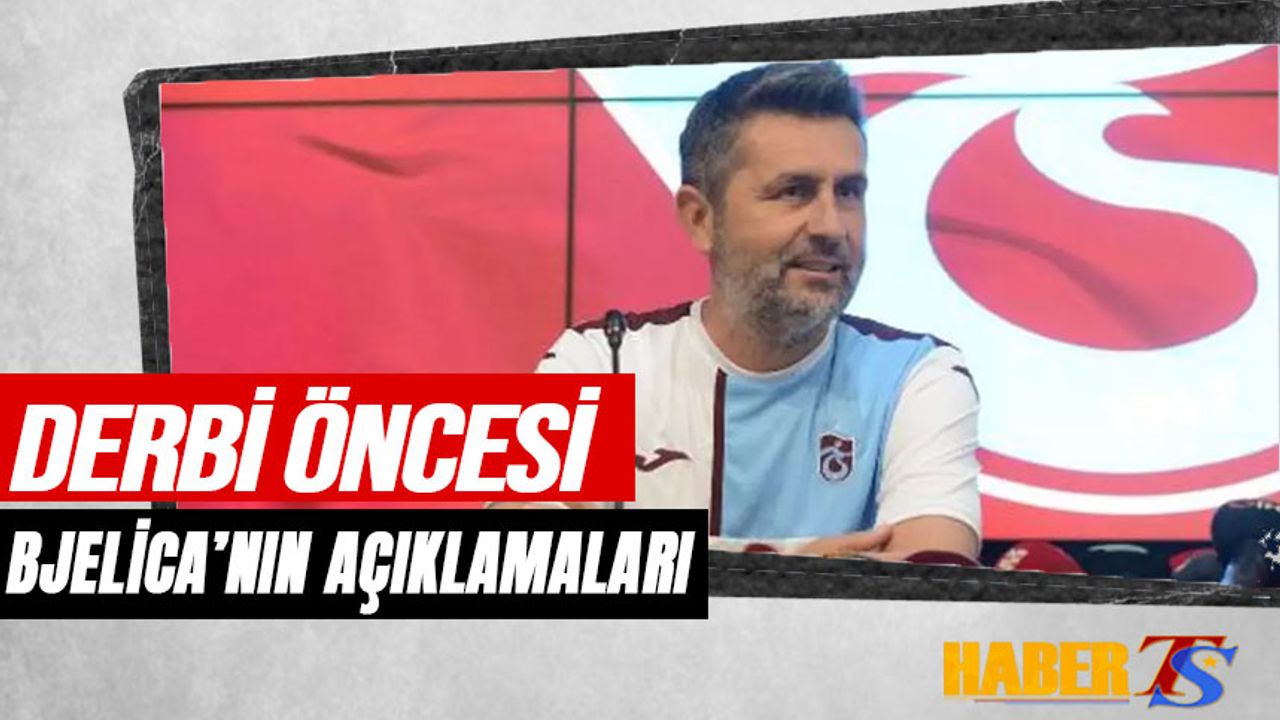 Galatasaray Trabzonspor Derbisi Öncesi Bjelica'nın Açıklamaları