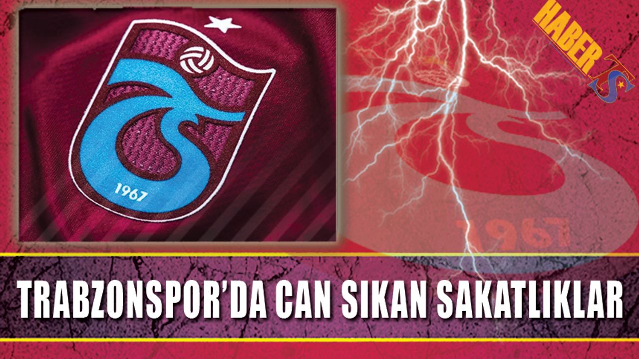 Trabzonspor'da Sakatlıklar Can Sıkıyor