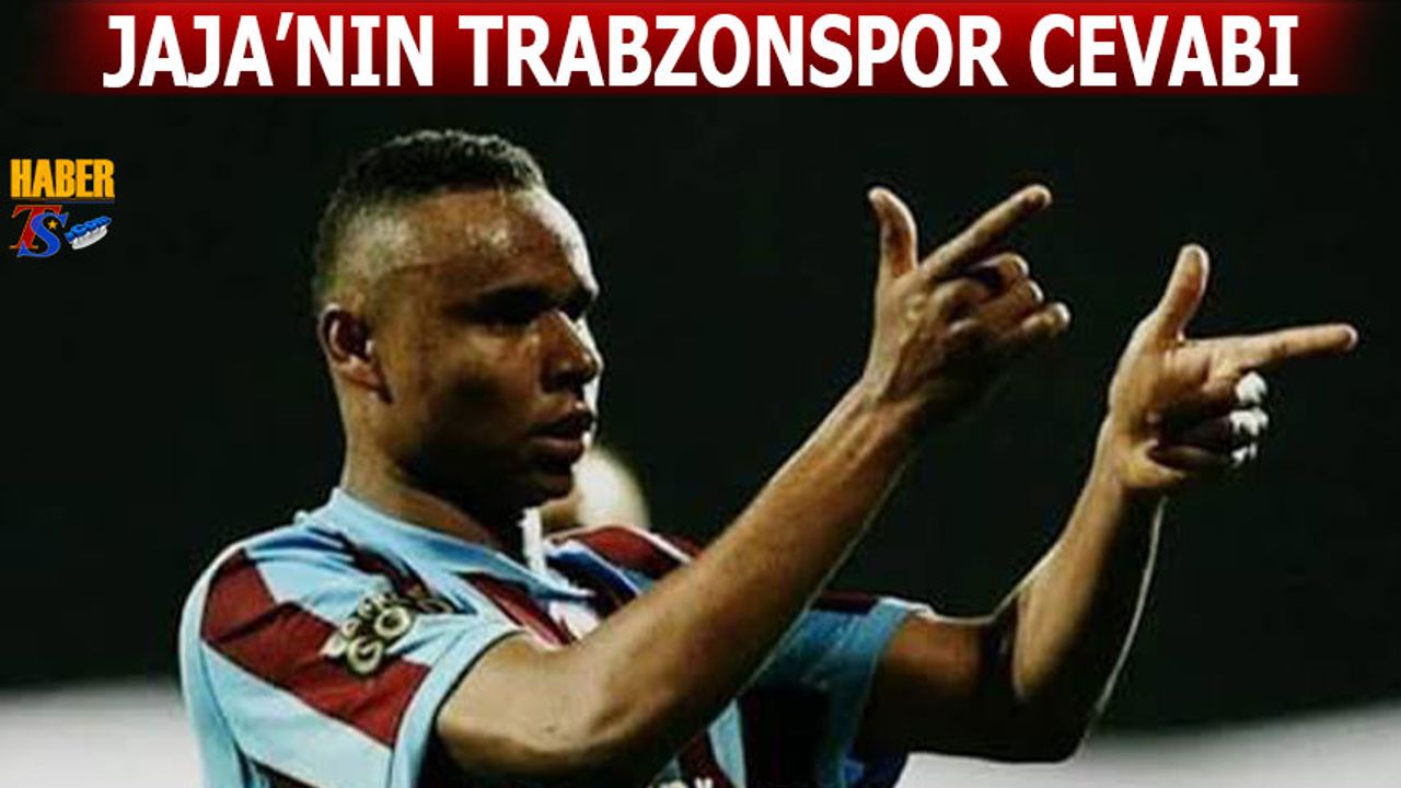Jaja'nın Trabzonspor Cevabı