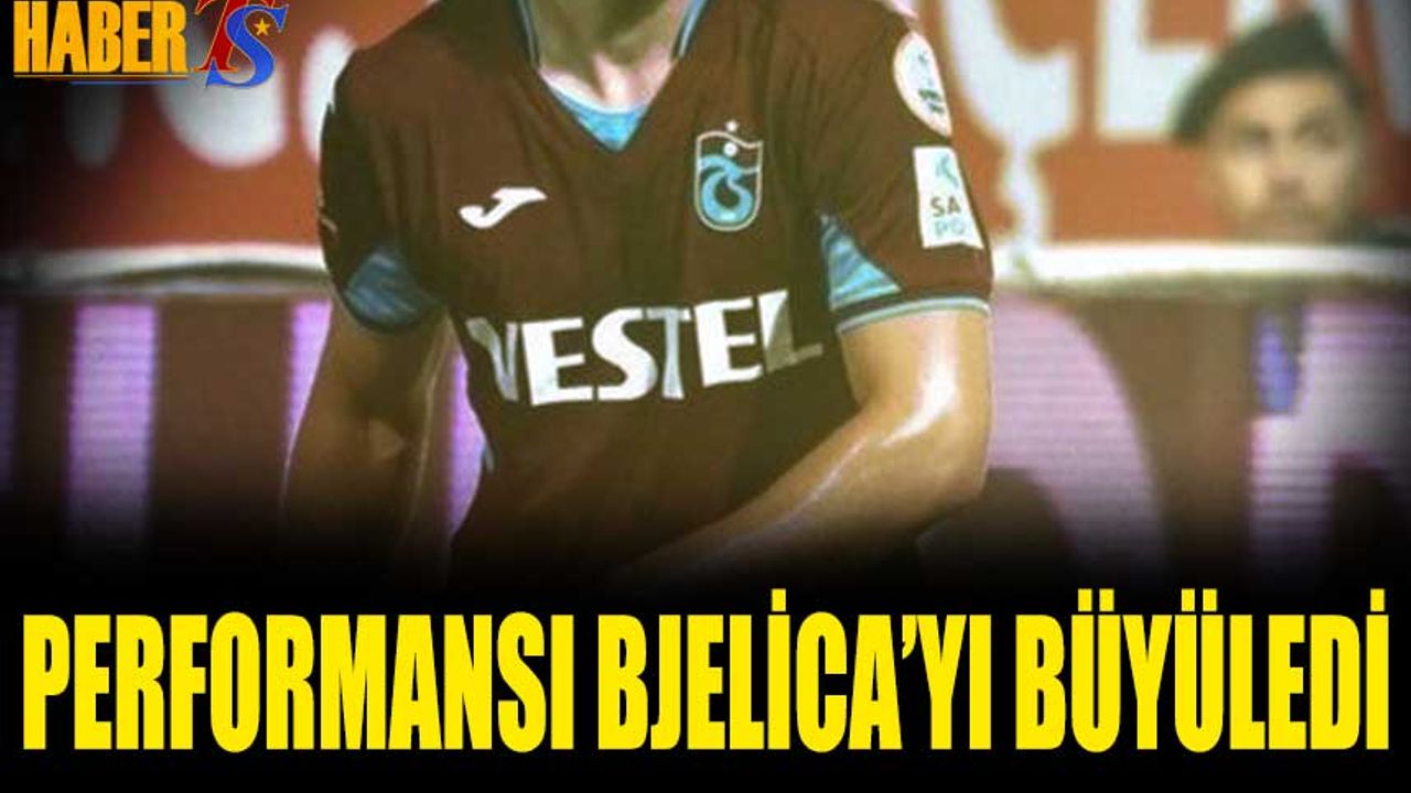 Trabzonspor'un Genç Futbolcusu Bjelica'yı Büyüledi