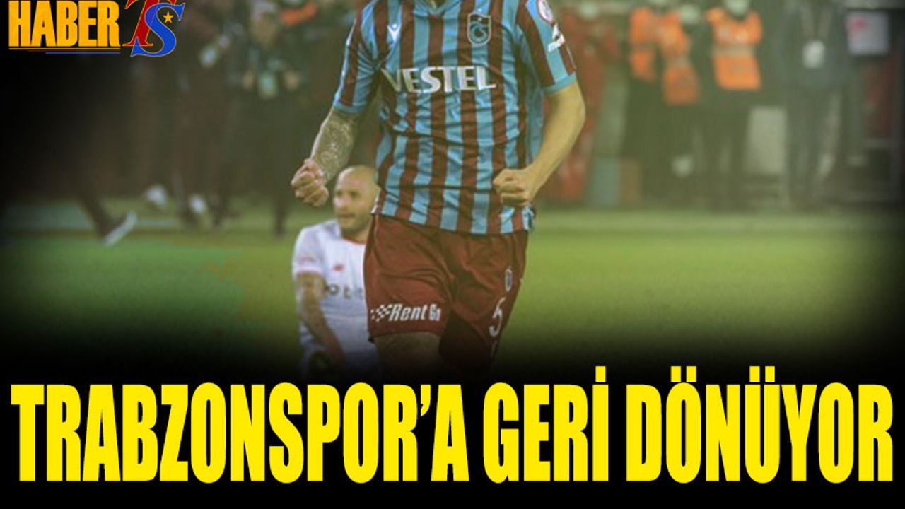 Trabzonspor'a Geri Dönüyor