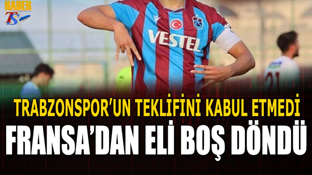 Trabzonspor'un Teklifini Kabul Etmedi! Yana Döne Kulüp Arıyor