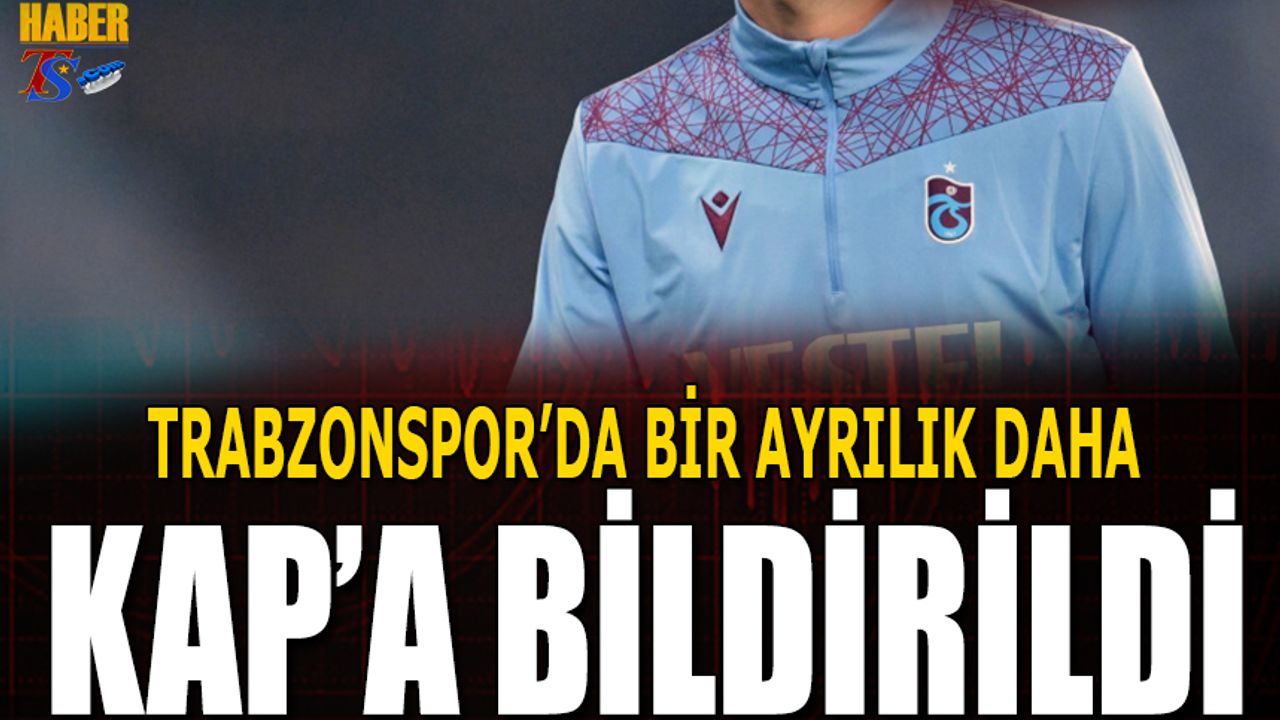 Trabzonspor Genç Futbolcuyla Yollarını Ayırdı