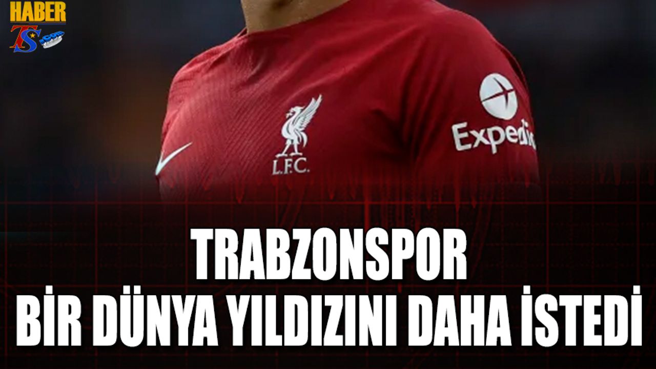 Trabzonspor'dan Bir Dünya Yıldızına Daha Teklif