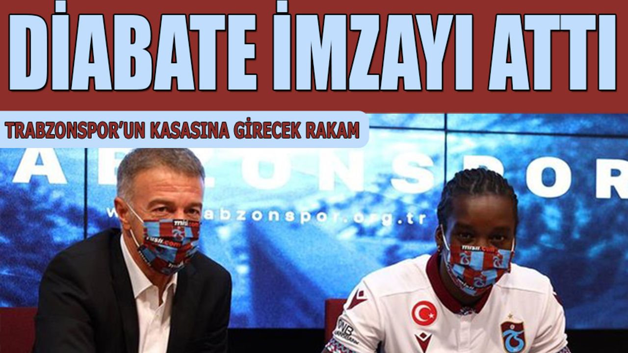Diabate İmzayı Attı! Trabzonspor'un Kasasına Girecek Rakam Belli Oldu