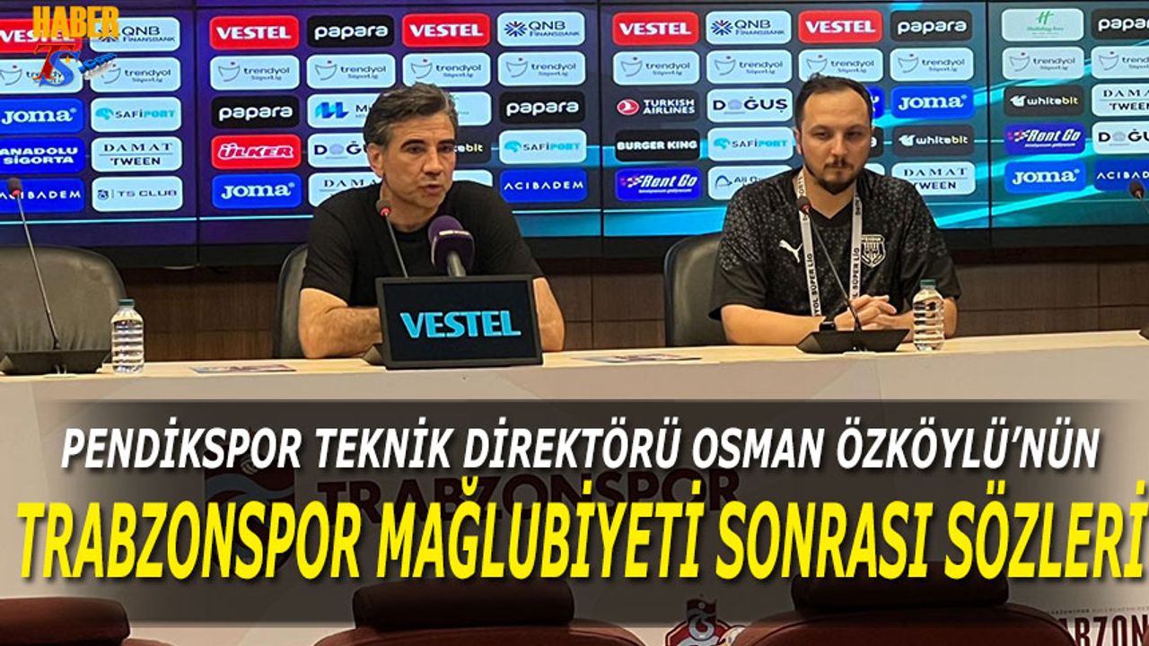 Osman Özköylü'nün Trbzonspor Mağlubiyeti Sonrası Yorumu
