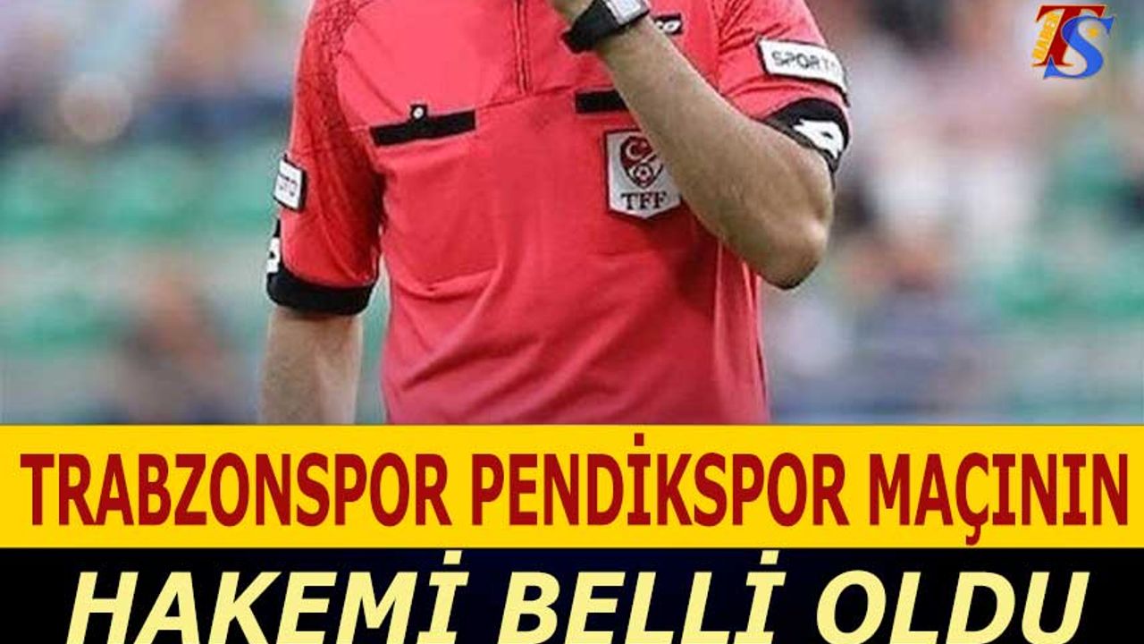 Trabzonspor Pendikspor Maçının Hakemi Belli Oldu