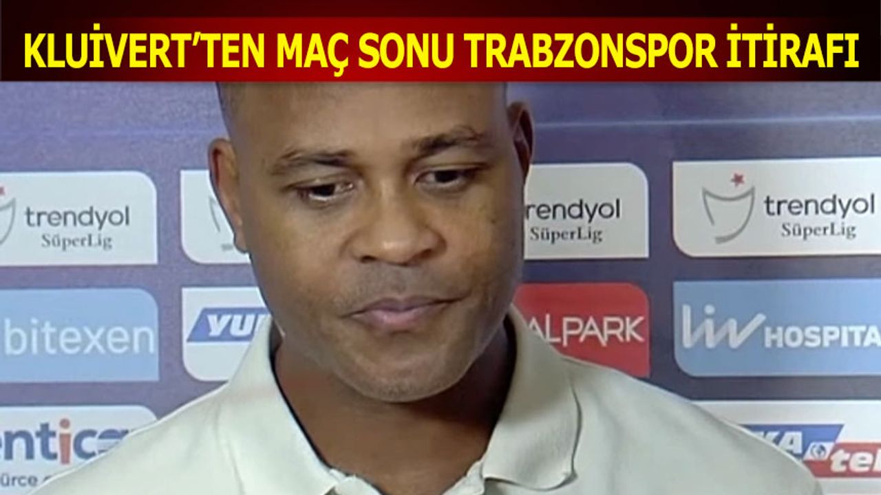 Patrick Kluivert'in Trabzonspor Maçı Sonrası Açıklamaları