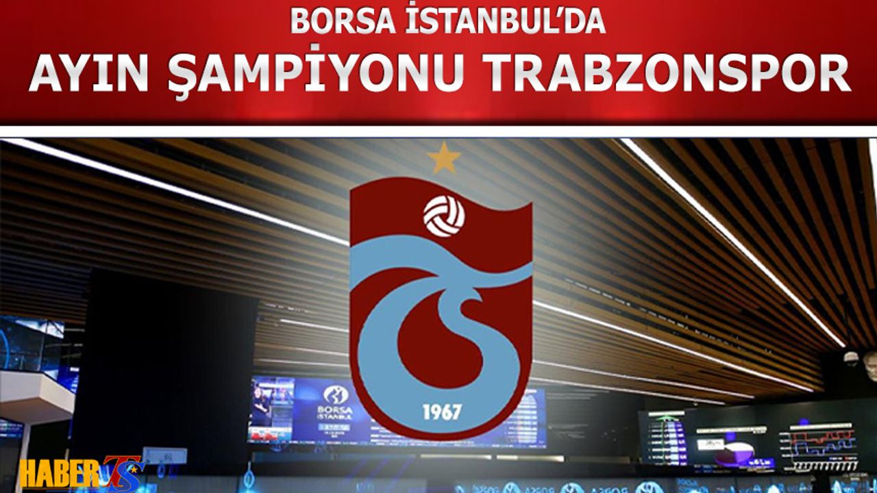 Borsa İstanbul'da Ayın Şampiyonu Trabzonspor