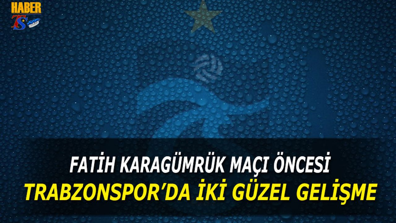 Trabzonspor'da İki Güzel Gelişme Birden! Sahalara Döndüler
