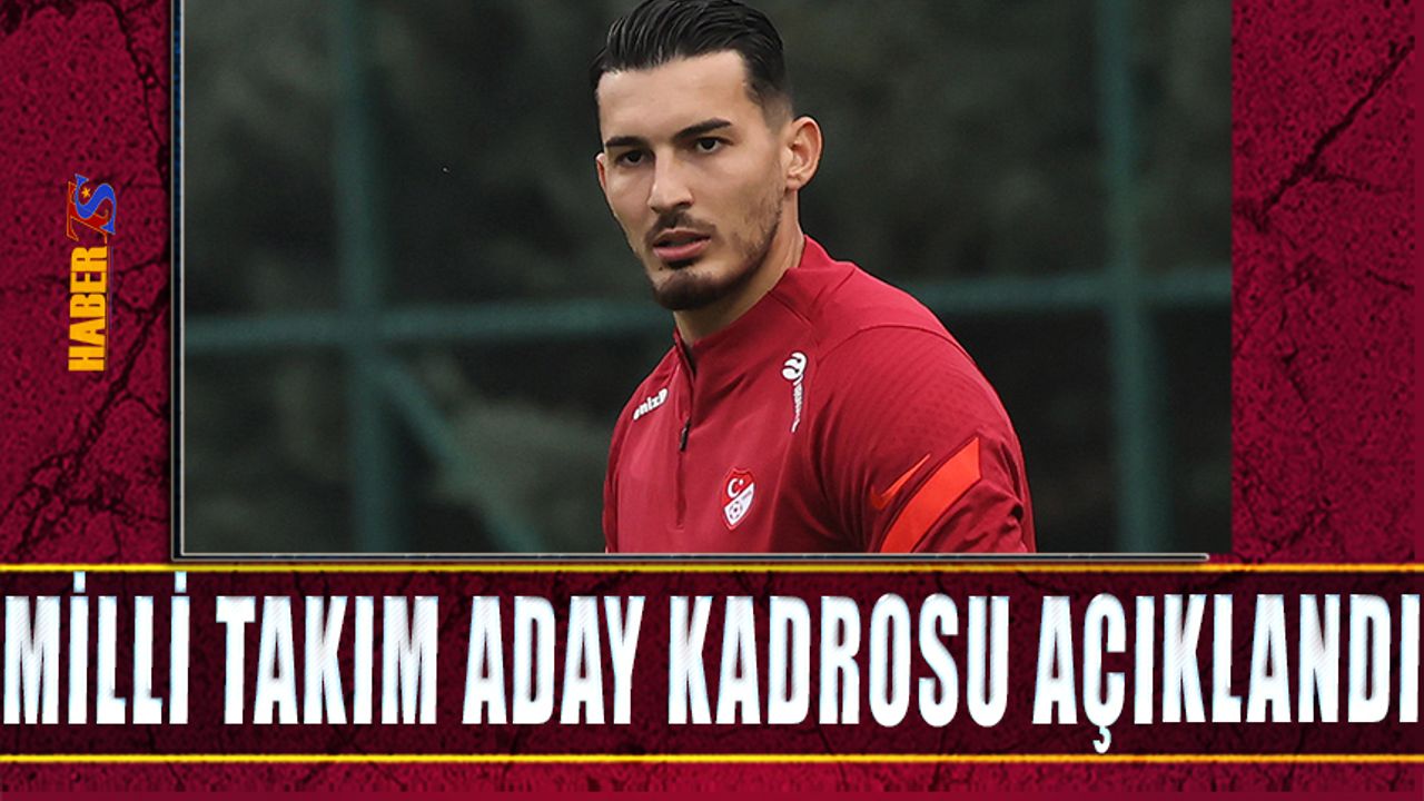 Milli Takım Aday Kadrosu Açıklandı! Trabzonspor’dan 2 İsim!
