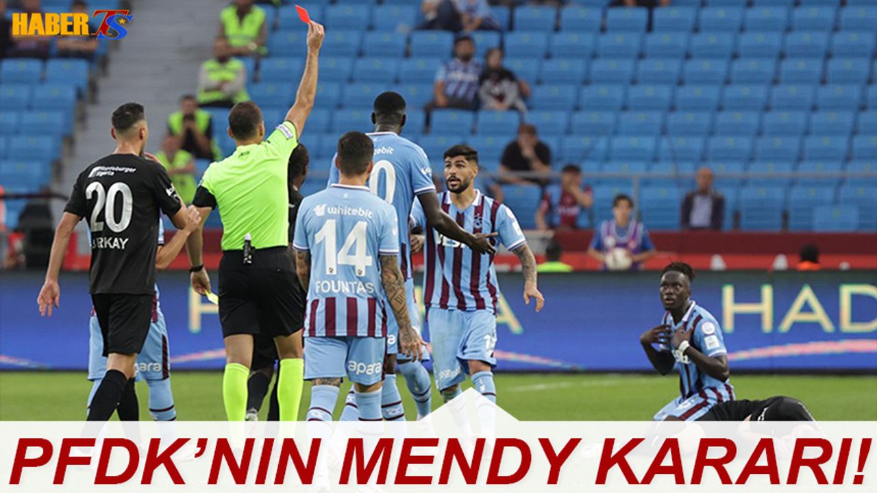 Trabzonspor'un Başvurusu Sonrası PFDK'nın Mendy Kararı!