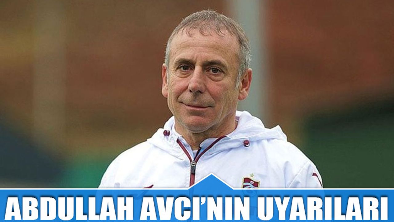 Trabzonspor Alanyaspor Maçı Öncesi Abdullah Avcı'nın Uyarıları