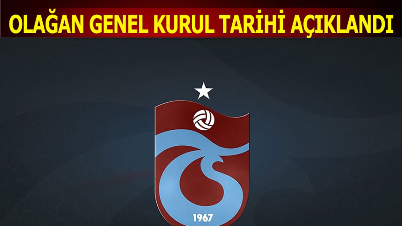 Trabzonspor'da Olağan Genel Kurul Tarihi Açıklandı