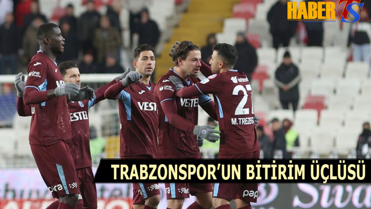 Trabzonspor'un Bitirim Üçlüsü