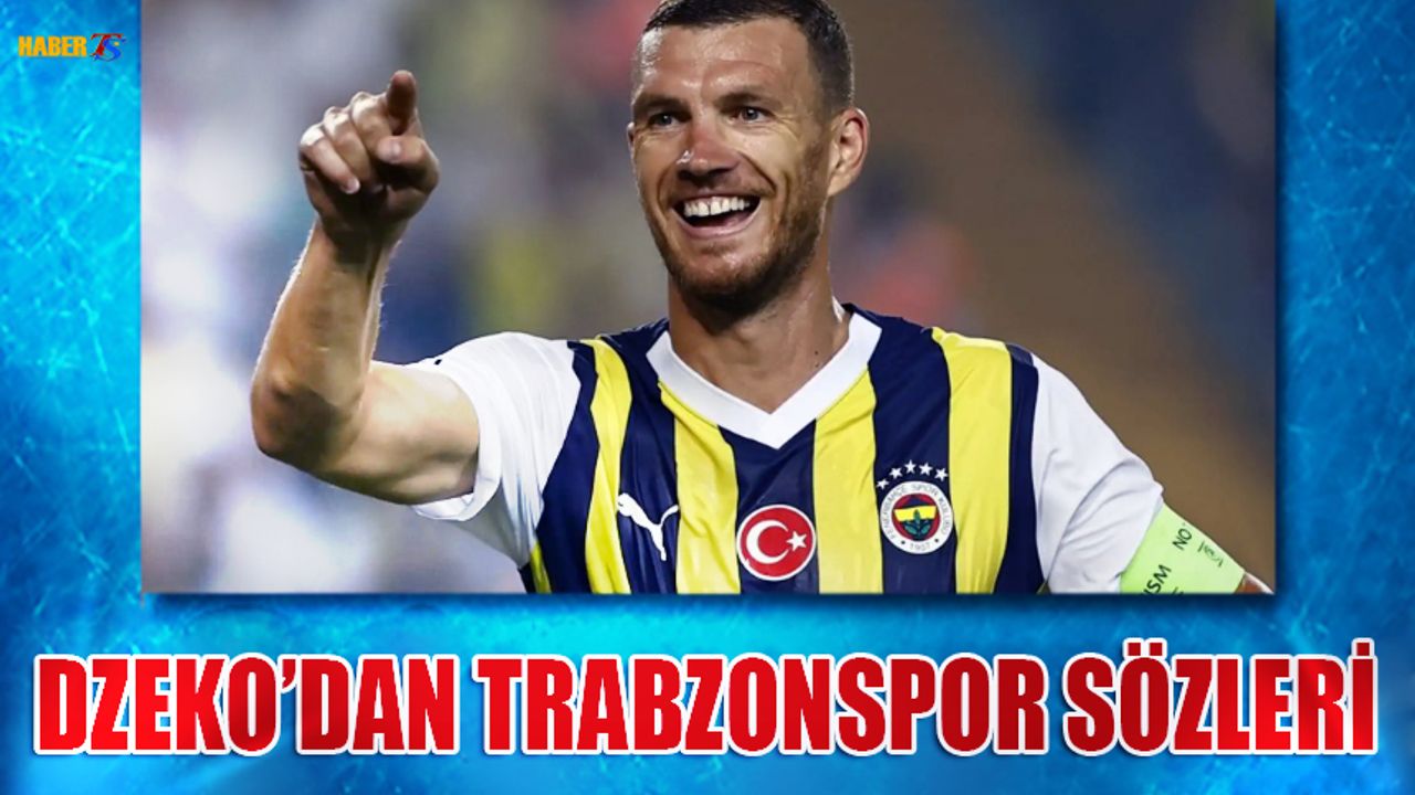 Edin Dzeko'dan Trabzonspor Açıklaması