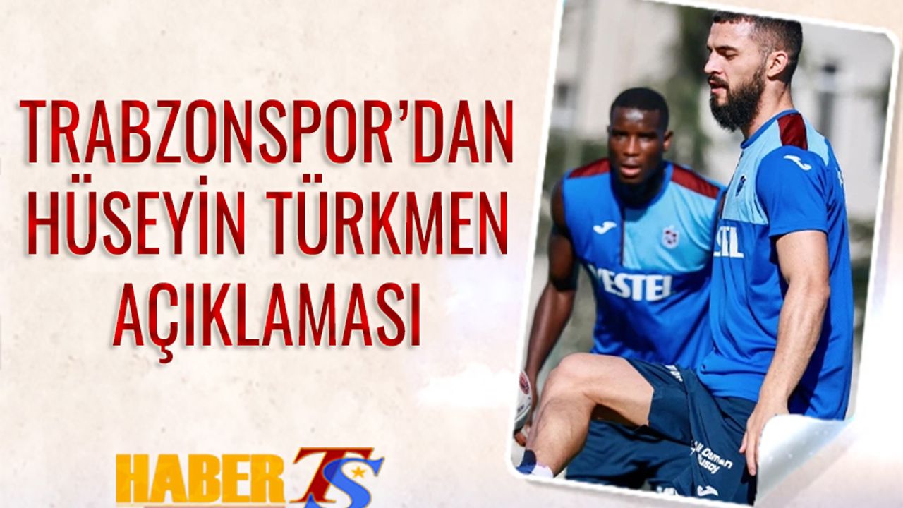 Trabzonspor'dan Hüseyin Türkmen Açıklaması