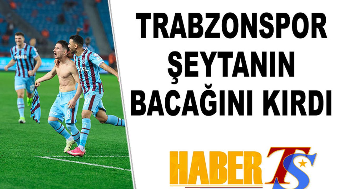 Trabzonspor Şeytanın Bacağını Kırdı