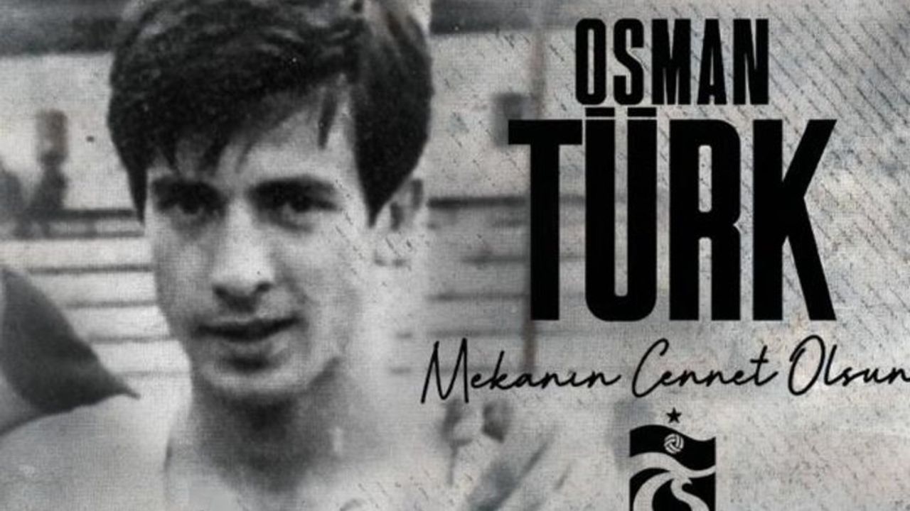 Trabzonspor'un İlk Golünü Atan Osman Türk Hayatını Kaybetti