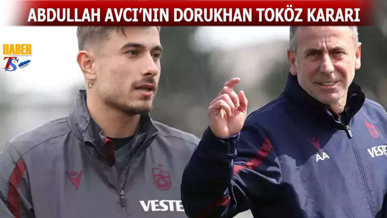 Abdullah Avcı'nın Dorukhan Toköz Kararı