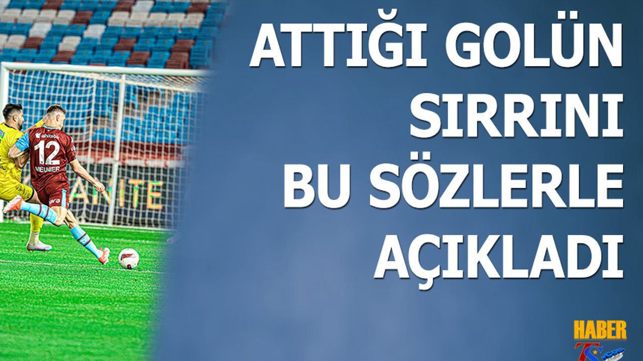 Meunier Attığı Golün Sırrını Maç Sonu Açıkladı