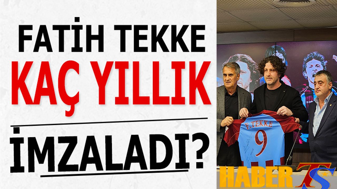 Fatih Tekke Trabzonspor İle Kaç Yıllık Anlaşma İmzaladı?