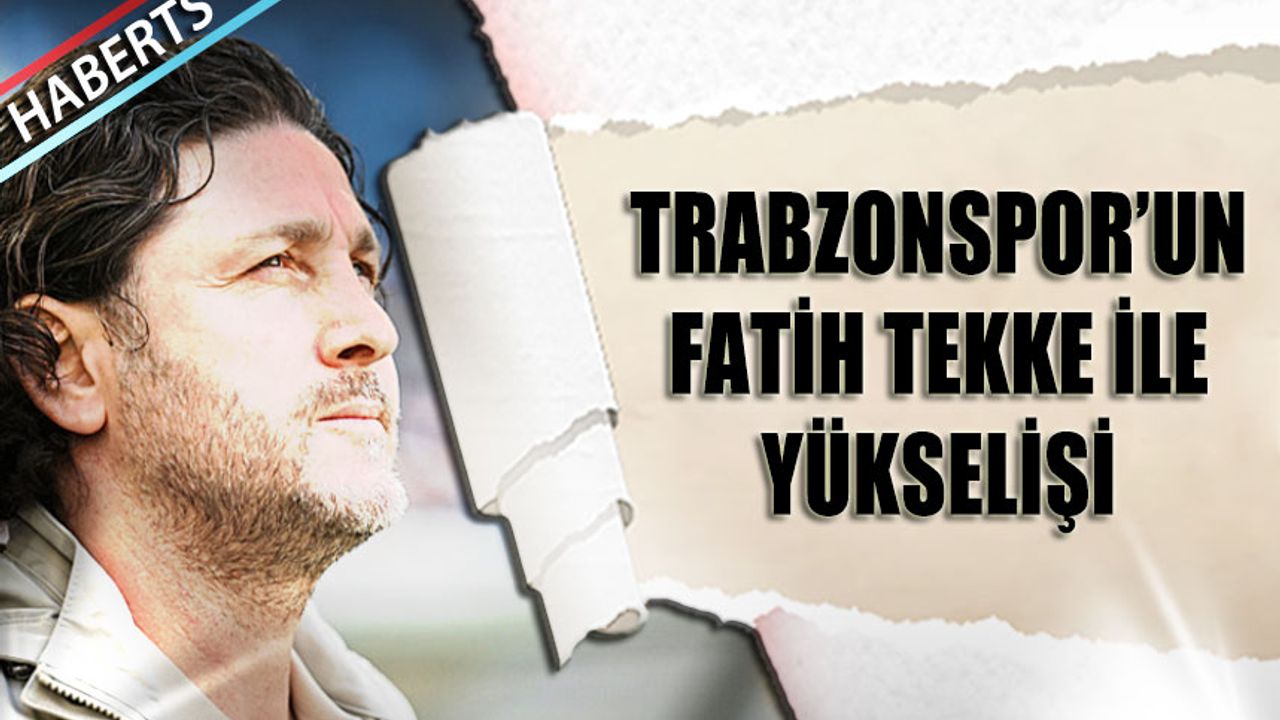 Trabzonspor’da Fatih Tekke Etkisi! Yükseliş Sürüyor, Hedef Türkiye Kupası