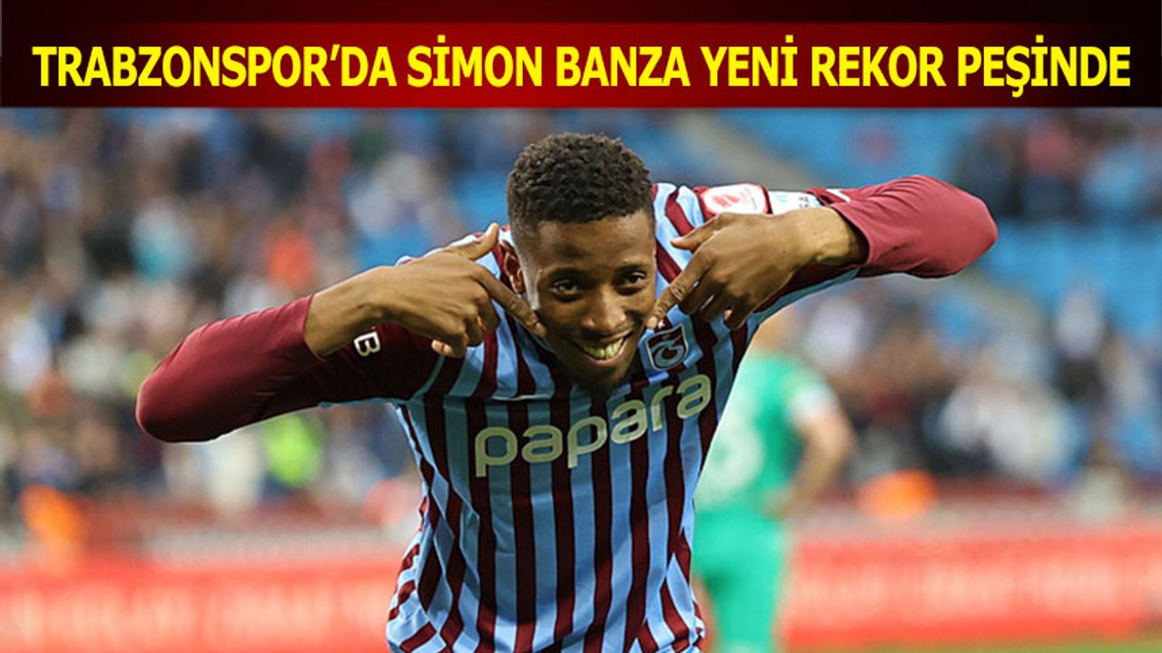 Trabzonspor’da Simon Banza Rekor Peşinde: Sörloth’tan Sonra En Skorer İsim