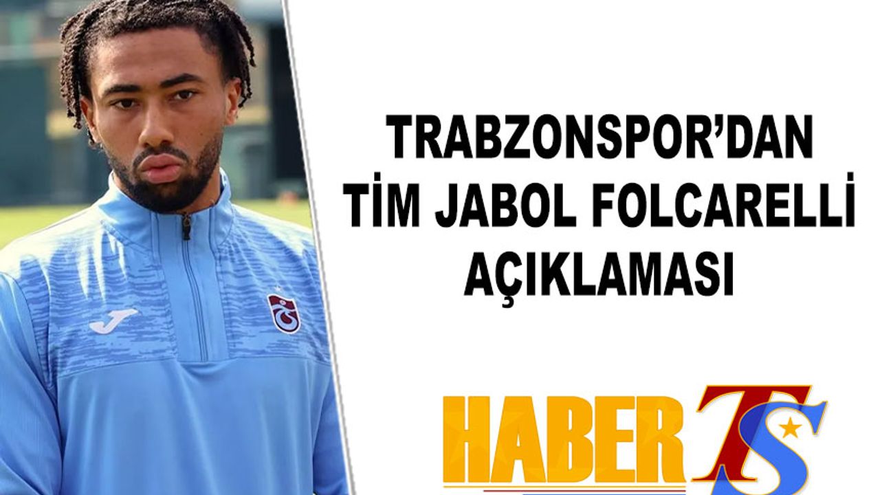Trabzonspor'dan Tim Jabol Folcarelli Açıklaması: Sağ Bacağında Kas Yaralanması Tespit Edildi