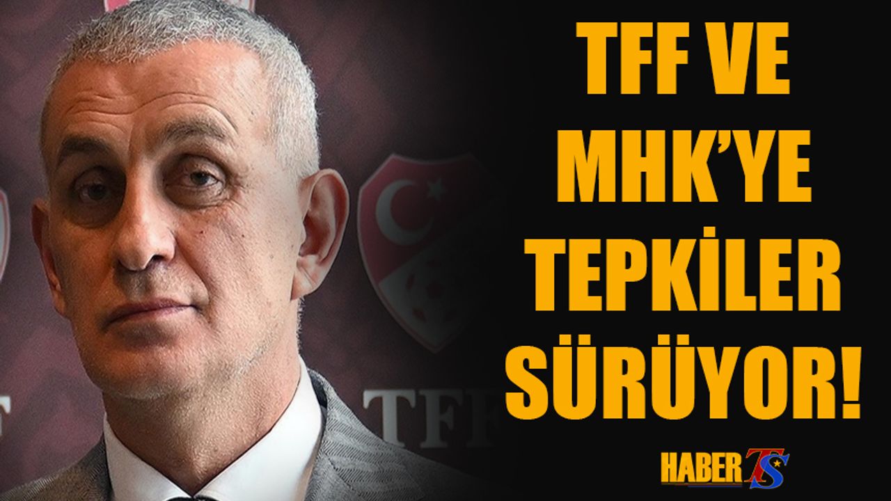 TFF ve MHK'ye Tepki!