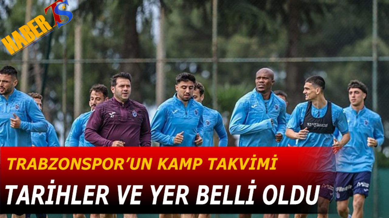 Trabzonspor’un Kamp Takvimi Netleşti