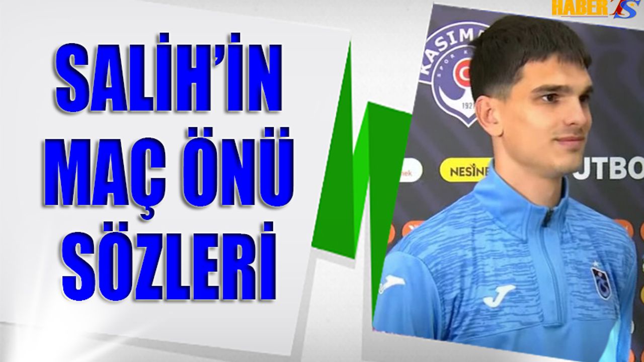 Salih Malkoçoğlu'nun Maç Öncesi Açıklamaları