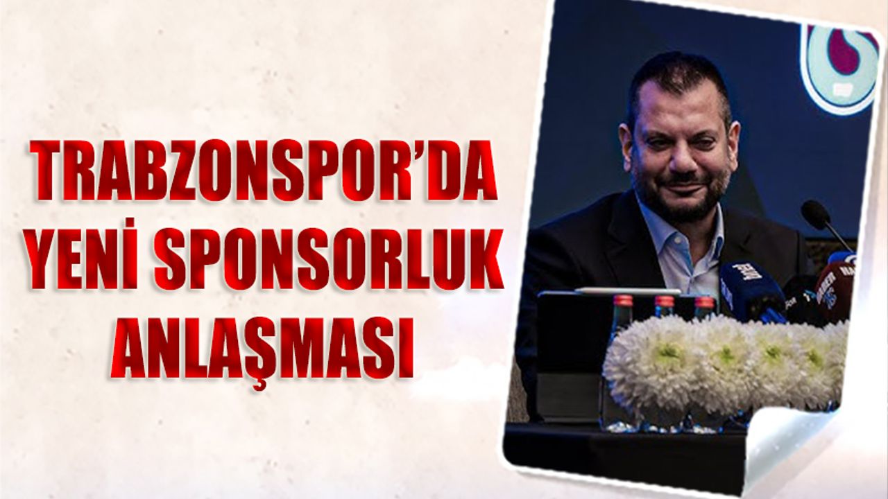 Trabzonspor'da Yeni Sponsorluk Anlaşması! Başkan Ertuğrul Doğan Basın Toplantısı Düzenleyecek