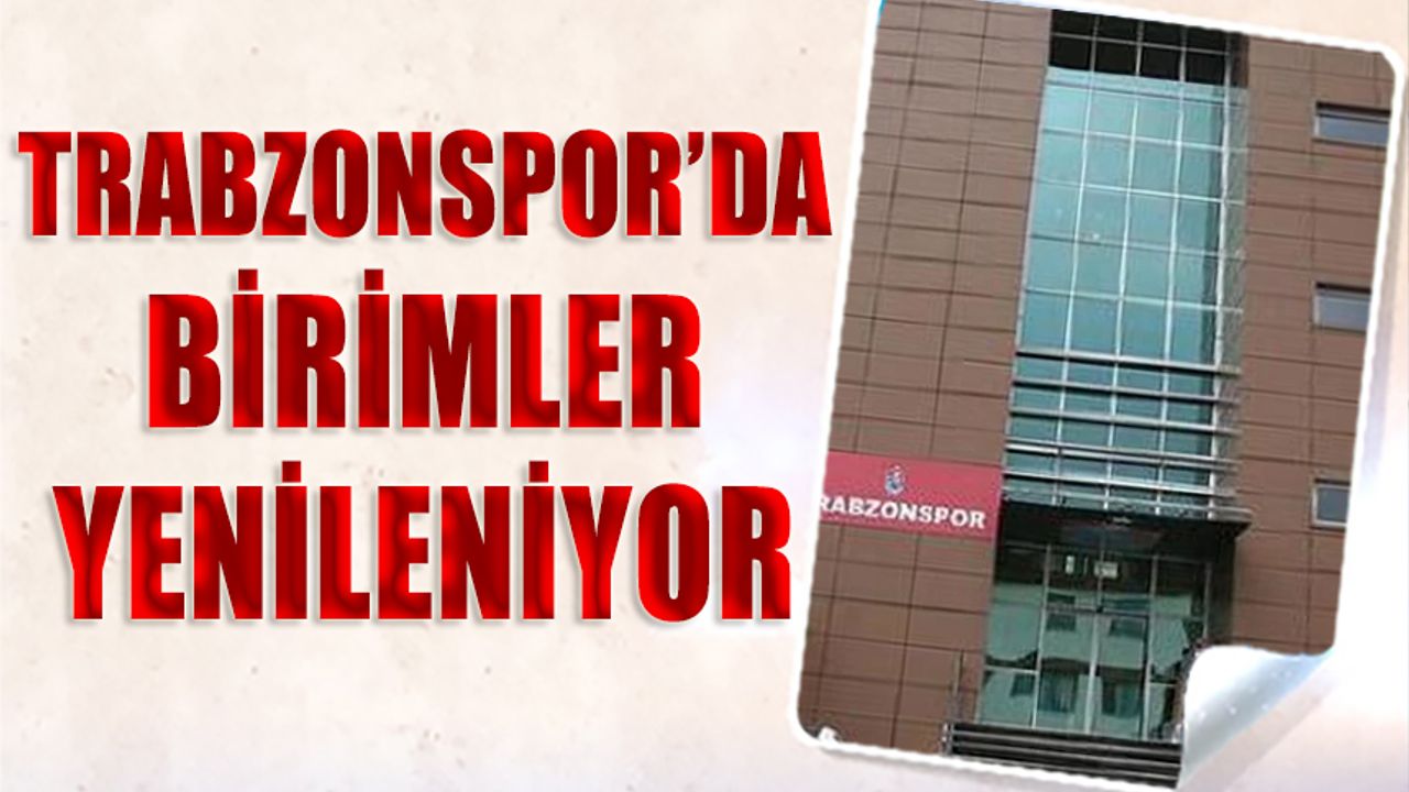 Trabzonspor'da Yaz Dönemi Yeniden Yapılanma Hamlesiyle Geçiyor