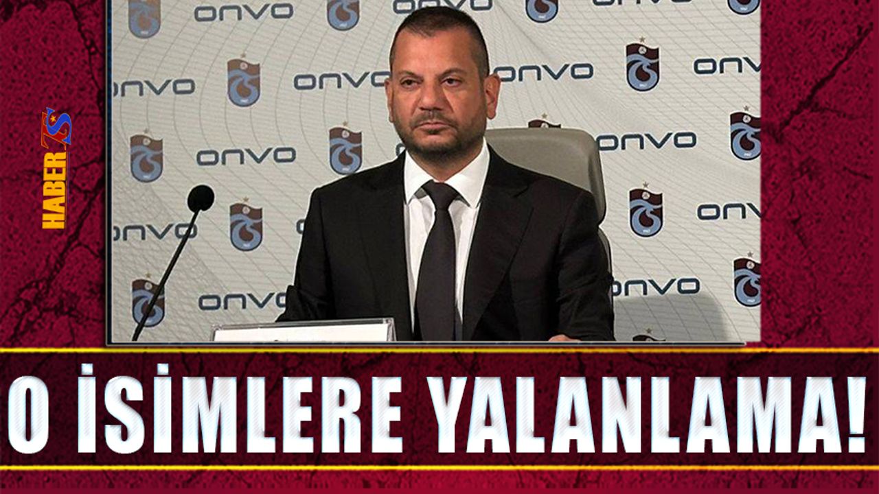 Başkan Doğan O İsimleri Tek Tek Yalanladı
