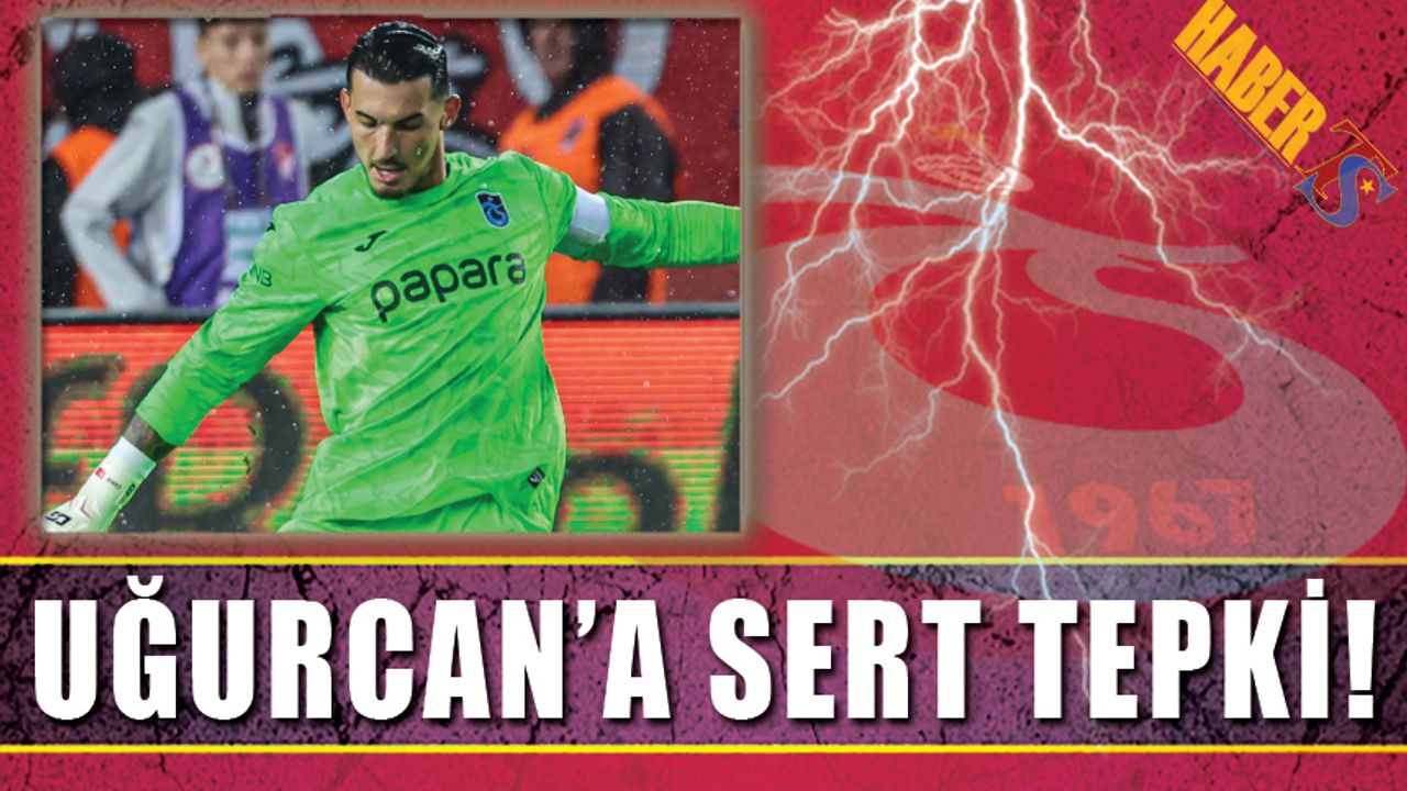 GFB'den Uğurcan Çakır İçin Sert Açıklama!