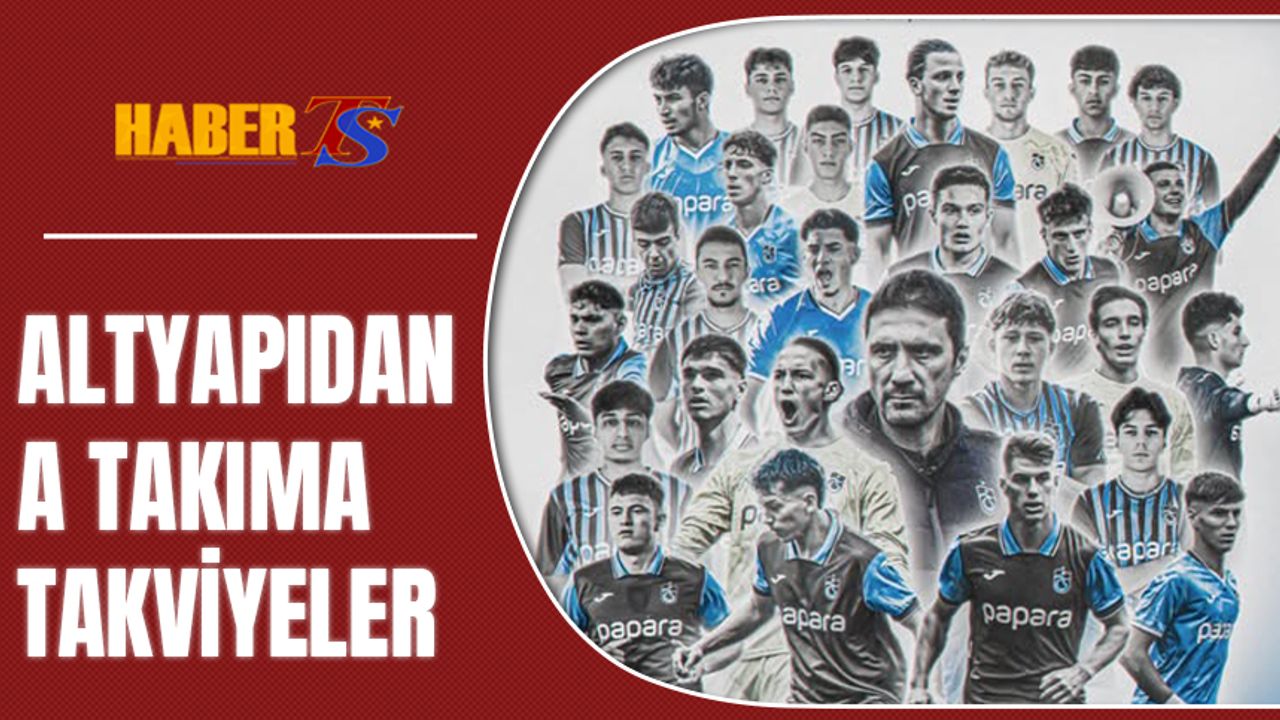 Trabzonspor'a Altyapıdan Takviyeler