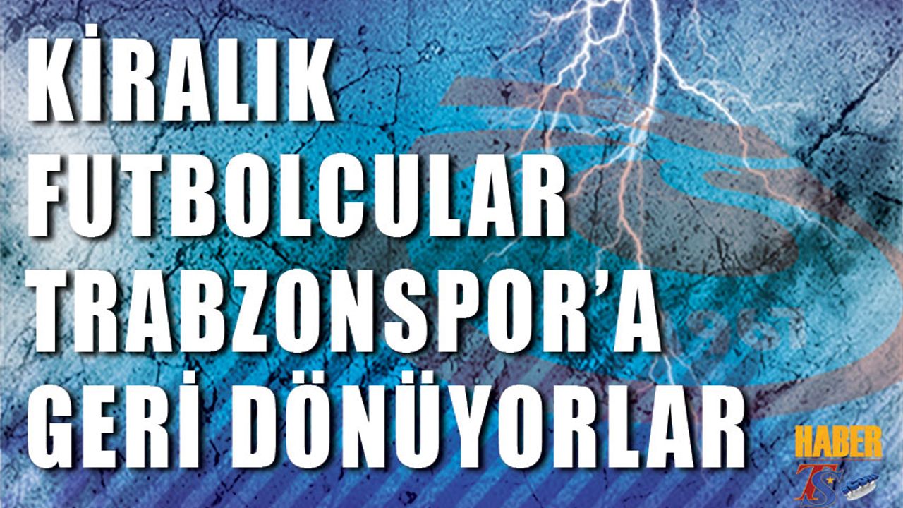 Trabzonspor’un Kiralık Oyuncuları Geri Döndü: Performanslarıyla Göz Doldurdular