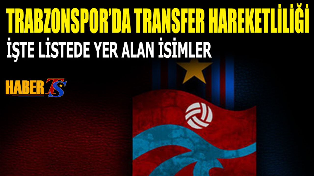 Trabzonspor’da Transfer Hareketliliği